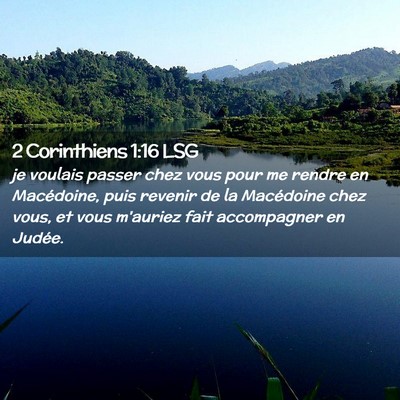 Picture 02 - 2 Corinthiens 1:16 LSG - je voulais passer chez vous pour me rendre en - Bible Verse Picture
