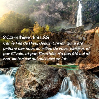 Picture 02 - 2 Corinthiens 1:19 LSG - Car le Fils de Dieu, Jésus-Christ, qui a été - Bible Verse Picture