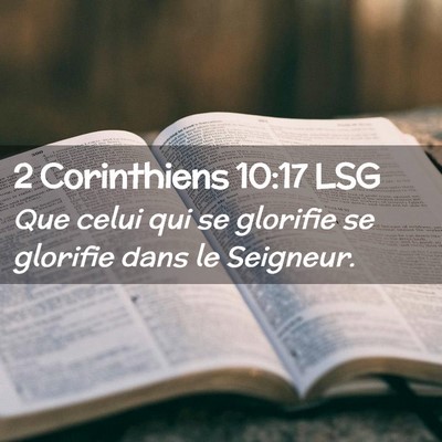 Picture 02 - 2 Corinthiens 10:17 LSG - Que celui qui se glorifie se glorifie dans le - Bible Verse Picture