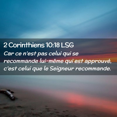 Picture 02 - 2 Corinthiens 10:18 LSG - Car ce n'est pas celui qui se recommande - Bible Verse Picture
