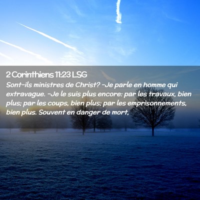 Picture 02 - 2 Corinthiens 11:23 LSG - Sont-ils ministres de Christ? -Je parle en homme - Bible Verse Picture
