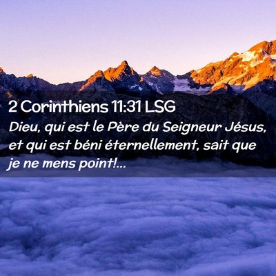 Picture 02 - 2 Corinthiens 11:31 LSG - Dieu, qui est le Père du Seigneur Jésus, et qui - Bible Verse Picture