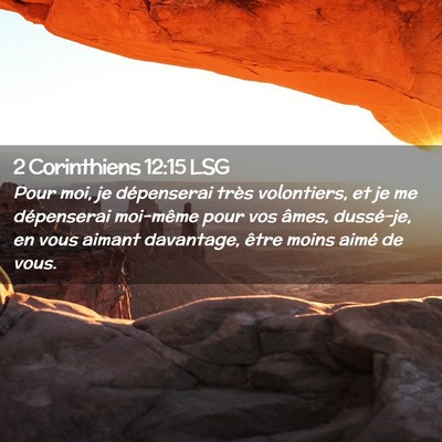 Picture 02 - 2 Corinthiens 12:15 LSG - Pour moi, je dépenserai très volontiers, et je - Bible Verse Picture