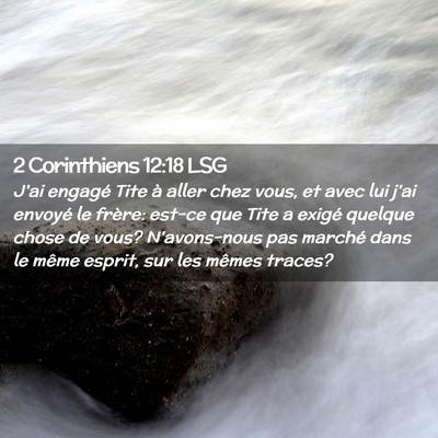 Picture 02 - 2 Corinthiens 12:18 LSG - J'ai engagé Tite à aller chez vous, et avec lui - Bible Verse Picture