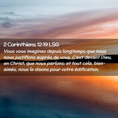 Picture 02 - 2 Corinthiens 12:19 LSG - Vous vous imaginez depuis longtemps que nous nous - Bible Verse Picture