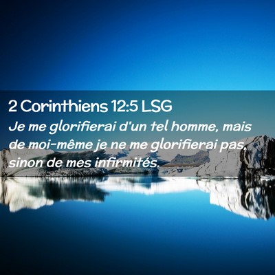 Picture 02 - 2 Corinthiens 12:5 LSG - Je me glorifierai d'un tel homme, mais de - Bible Verse Picture