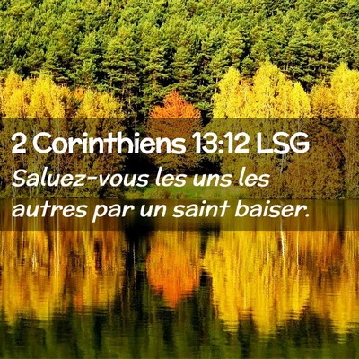 Picture 02 - 2 Corinthiens 13:12 LSG - Saluez-vous les uns les autres par un saint - Bible Verse Picture