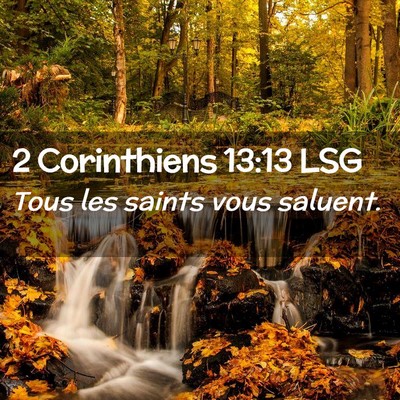 Picture 02 - 2 Corinthiens 13:13 LSG - Tous les saints vous - Bible Verse Picture