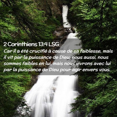 Picture 02 - 2 Corinthiens 13:4 LSG - Car il a été crucifié à cause de sa - Bible Verse Picture