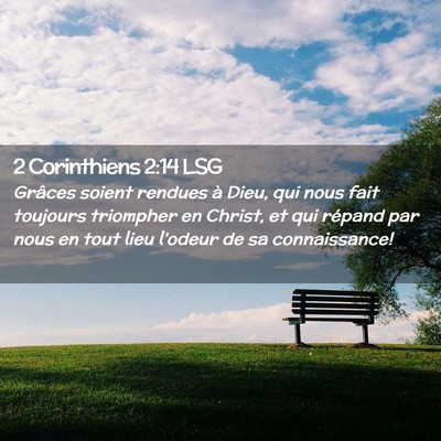 Picture 02 - 2 Corinthiens 2:14 LSG - Grâces soient rendues à Dieu, qui nous fait - Bible Verse Picture