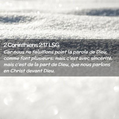 Picture 02 - 2 Corinthiens 2:17 LSG - Car nous ne falsifions point la parole de Dieu, - Bible Verse Picture