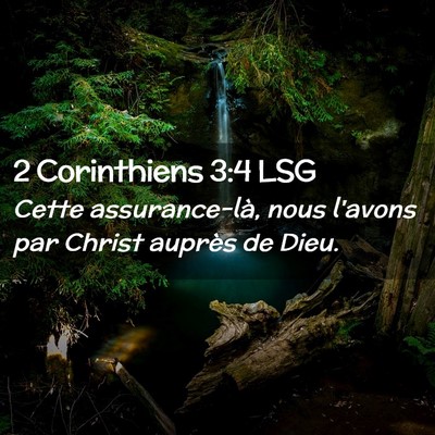 Picture 02 - 2 Corinthiens 3:4 LSG - Cette assurance-là, nous l'avons par Christ - Bible Verse Picture