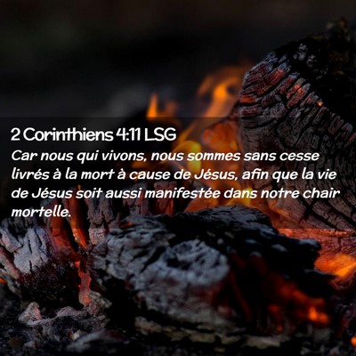 Picture 02 - 2 Corinthiens 4:11 LSG - Car nous qui vivons, nous sommes sans cesse - Bible Verse Picture