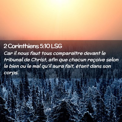Picture 02 - 2 Corinthiens 5:10 LSG - Car il nous faut tous comparaître devant le - Bible Verse Picture
