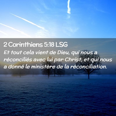 Picture 02 - 2 Corinthiens 5:18 LSG - Et tout cela vient de Dieu, qui nous a - Bible Verse Picture
