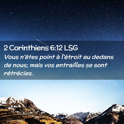 Picture 02 - 2 Corinthiens 6:12 LSG - Vous n'êtes point à l'étroit au dedans de - Bible Verse Picture