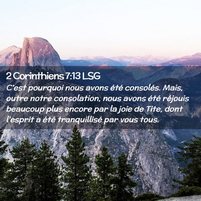 Picture 02 - 2 Corinthiens 7:13 LSG - C'est pourquoi nous avons été consolés. Mais, - Bible Verse Picture