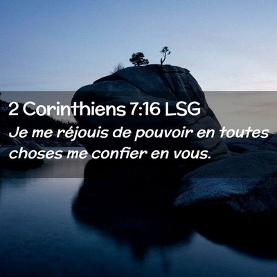 Picture 02 - 2 Corinthiens 7:16 LSG - Je me réjouis de pouvoir en toutes choses me - Bible Verse Picture
