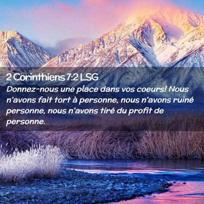 Picture 02 - 2 Corinthiens 7:2 LSG - Donnez-nous une place dans vos coeurs! Nous - Bible Verse Picture