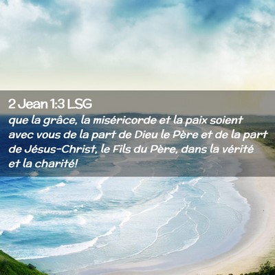 Picture 02 - 2 Jean 1:3 LSG - que la grâce, la miséricorde et la paix soient - Bible Verse Picture