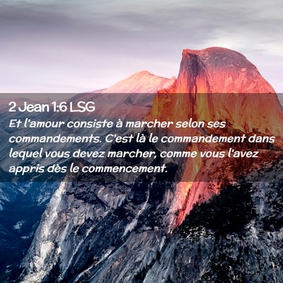 Picture 02 - 2 Jean 1:6 LSG - Et l'amour consiste à marcher selon ses - Bible Verse Picture