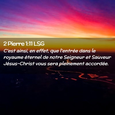 Picture 02 - 2 Pierre 1:11 LSG - C'est ainsi, en effet, que l'entrée dans le - Bible Verse Picture
