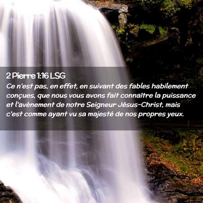 Picture 02 - 2 Pierre 1:16 LSG - Ce n'est pas, en effet, en suivant des fables - Bible Verse Picture