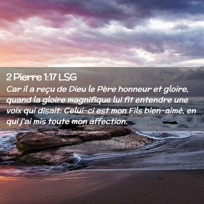 Picture 02 - 2 Pierre 1:17 LSG - Car il a reçu de Dieu le Père honneur et - Bible Verse Picture