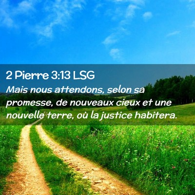 Picture 02 - 2 Pierre 3:13 LSG - Mais nous attendons, selon sa promesse, de - Bible Verse Picture