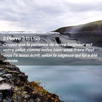 Picture 02 - 2 Pierre 3:15 LSG - Croyez que la patience de notre Seigneur est - Bible Verse Picture