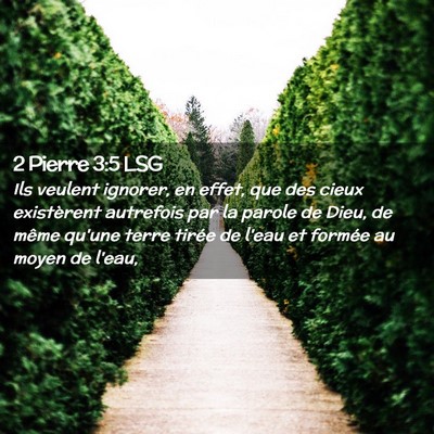 Picture 02 - 2 Pierre 3:5 LSG - Ils veulent ignorer, en effet, que des cieux - Bible Verse Picture