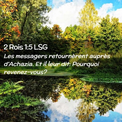 Picture 02 - 2 Rois 1:5 LSG - Les messagers retournèrent auprès d'Achazia. Et - Bible Verse Picture