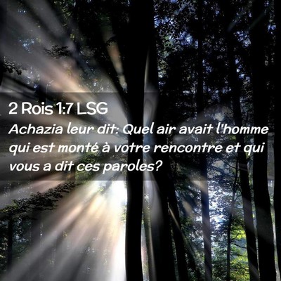 Picture 02 - 2 Rois 1:7 LSG - Achazia leur dit: Quel air avait l'homme qui est - Bible Verse Picture