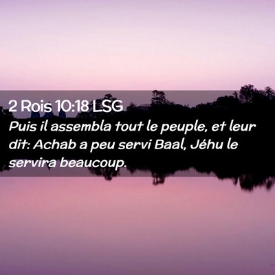 Picture 02 - 2 Rois 10:18 LSG - Puis il assembla tout le peuple, et leur dit: - Bible Verse Picture