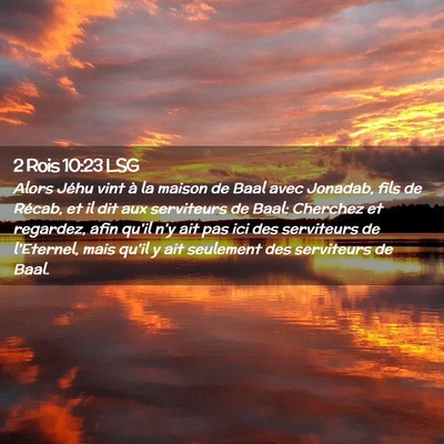 Picture 02 - 2 Rois 10:23 LSG - Alors Jéhu vint à la maison de Baal avec - Bible Verse Picture