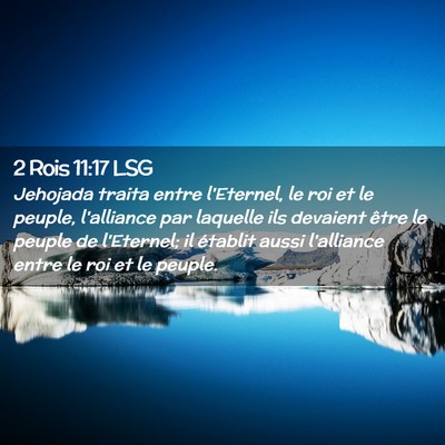 Picture 02 - 2 Rois 11:17 LSG - Jehojada traita entre l'Eternel, le roi et le - Bible Verse Picture