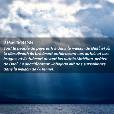Picture 02 - 2 Rois 11:18 LSG - Tout le peuple du pays entra dans la maison de - Bible Verse Picture