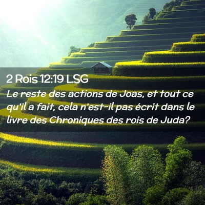 Picture 02 - 2 Rois 12:19 LSG - Le reste des actions de Joas, et tout ce qu'il a - Bible Verse Picture