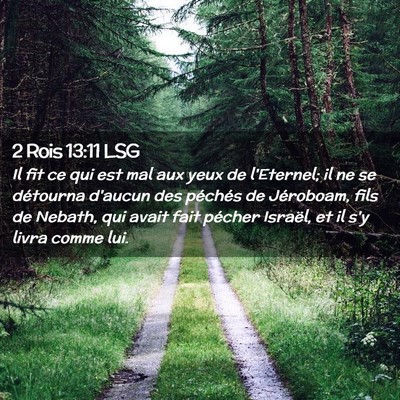 Picture 02 - 2 Rois 13:11 LSG - Il fit ce qui est mal aux yeux de l'Eternel; il - Bible Verse Picture