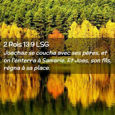 Picture 02 - 2 Rois 13:9 LSG - Joachaz se coucha avec ses pères, et on - Bible Verse Picture