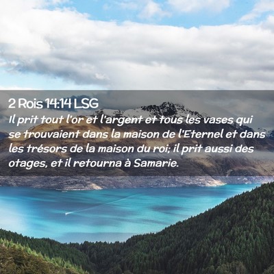 Picture 02 - 2 Rois 14:14 LSG - Il prit tout l'or et l'argent et tous les vases - Bible Verse Picture