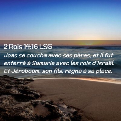 Picture 02 - 2 Rois 14:16 LSG - Joas se coucha avec ses pères, et il fut - Bible Verse Picture