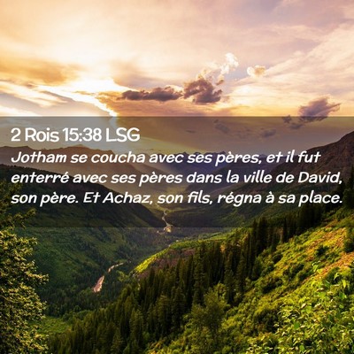 Picture 02 - 2 Rois 15:38 LSG - Jotham se coucha avec ses pères, et il fut - Bible Verse Picture
