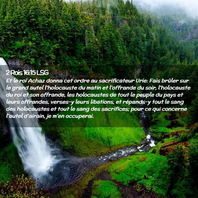 Picture 02 - 2 Rois 16:15 LSG - Et le roi Achaz donna cet ordre au sacrificateur - Bible Verse Picture
