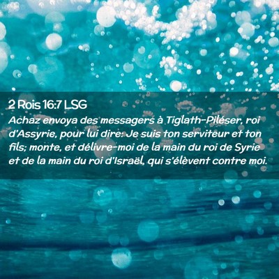 Picture 02 - 2 Rois 16:7 LSG - Achaz envoya des messagers à Tiglath-Piléser, - Bible Verse Picture
