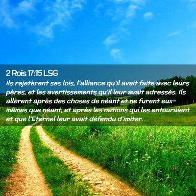 Picture 02 - 2 Rois 17:15 LSG - Ils rejetèrent ses lois, l'alliance qu'il avait - Bible Verse Picture
