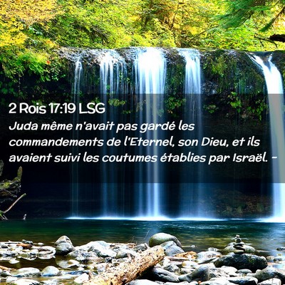 Picture 02 - 2 Rois 17:19 LSG - Juda même n'avait pas gardé les commandements - Bible Verse Picture