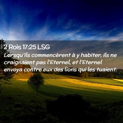 Picture 02 - 2 Rois 17:25 LSG - Lorsqu'ils commencèrent à y habiter, ils ne - Bible Verse Picture