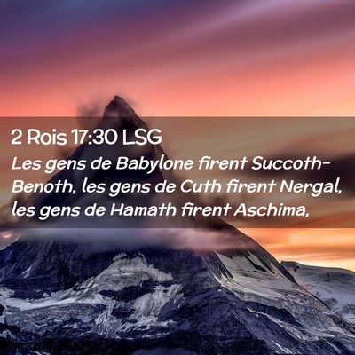 Picture 02 - 2 Rois 17:30 LSG - Les gens de Babylone firent Succoth-Benoth, les - Bible Verse Picture