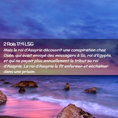 Picture 02 - 2 Rois 17:4 LSG - Mais le roi d'Assyrie découvrit une conspiration - Bible Verse Picture